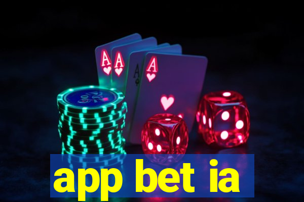 app bet ia